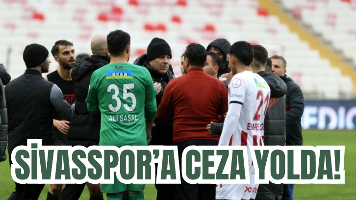 SİVASSPOR’A CEZA YOLDA!