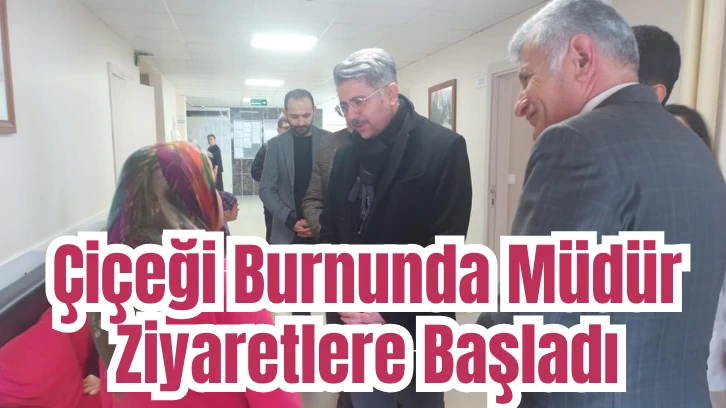 Çiçeği Burnunda Müdür Ziyaretlere Başladı 