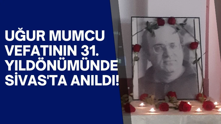 Uğur Mumcu Sivas'ta Anıldı! 