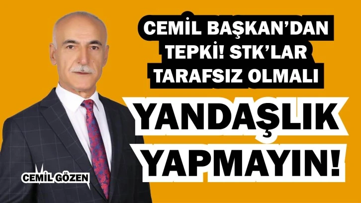 Gözen: Yandaşlık Yapmayın!