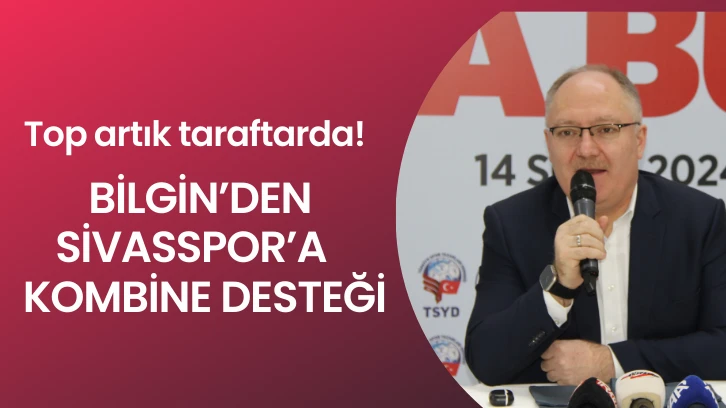 Top artık taraftarda!  BİLGİN BAŞKAN’DAN  KOMBİNE DESTEĞİ