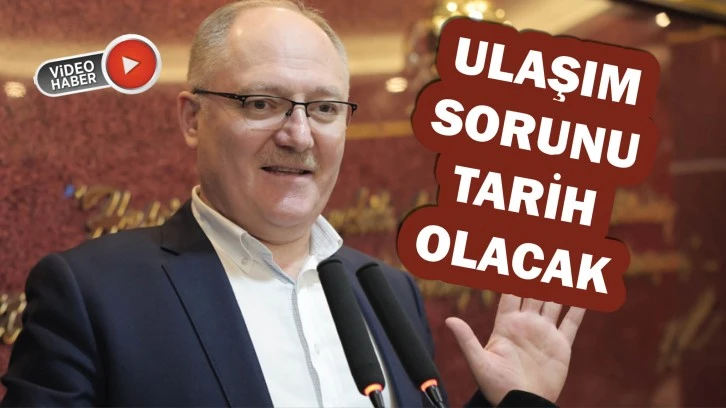 Bilgin Açıkladı: Ulaşım Sorunu Tarih Olacak