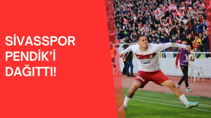 SİVASSPOR PENDİK'İ DAĞITTI!