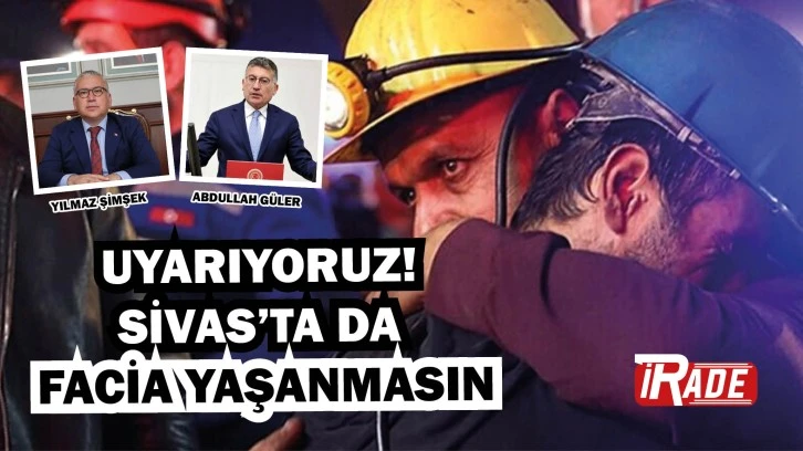 Uyarıyoruz! Sivas'ta da Facia Yaşanmasın!