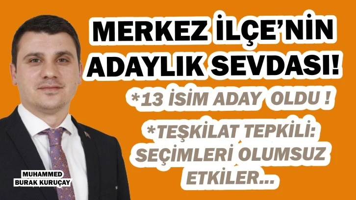 Sivas'ta Merkez İlçe'nin Adaylık Sevdası! 