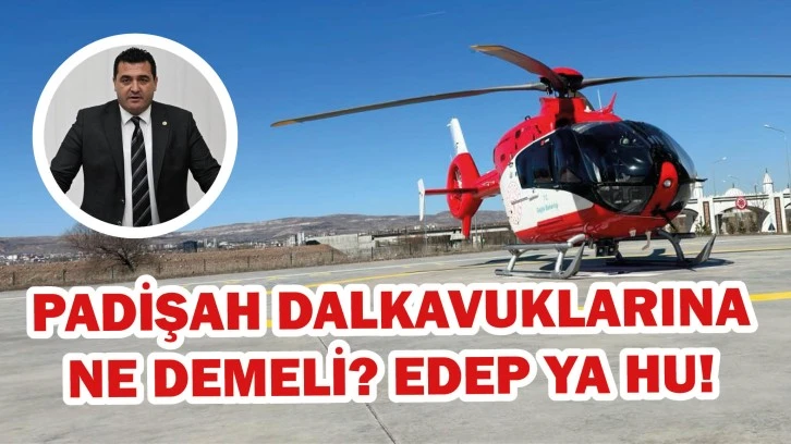 Padişah Dalkavuklarına Ne Demeli? Edep Ya Hu!