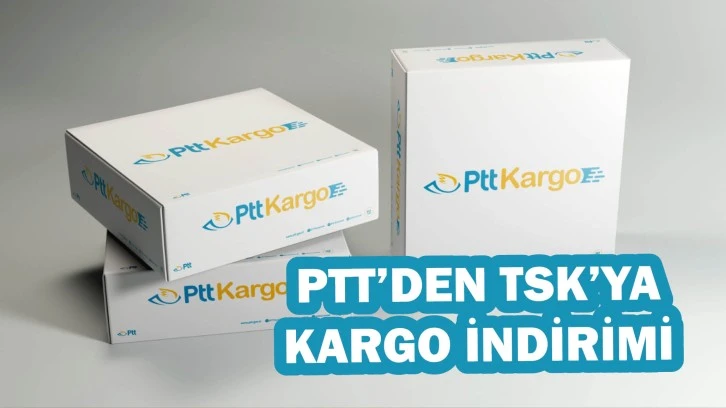 PTT’den TSK’ya Kargo İndirimi