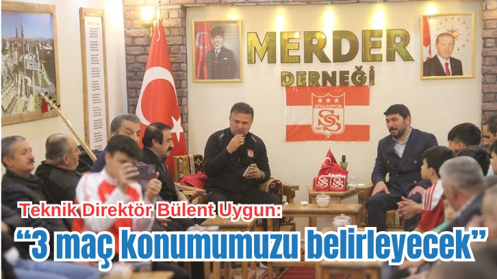 Bülent Uygun 3 Maçı İşaret Etti