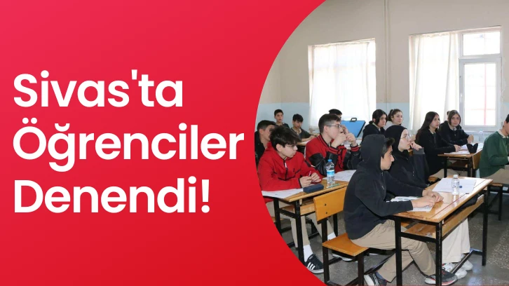 Sivas'ta Öğrenciler Denendi! 