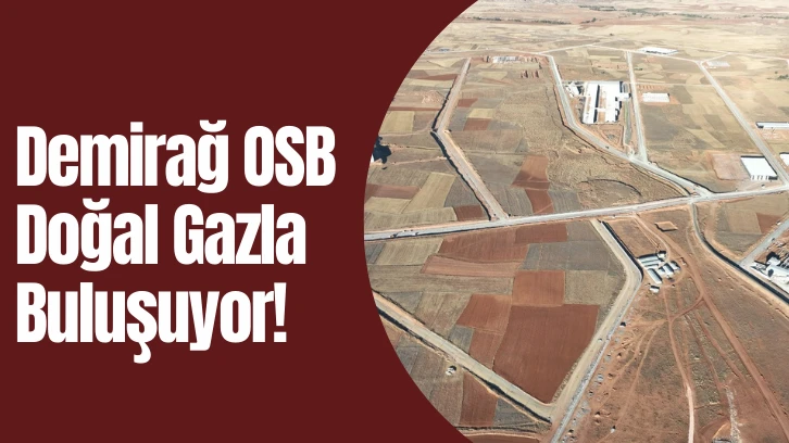 Demirağ OSB Doğal Gazla Buluşuyor! 