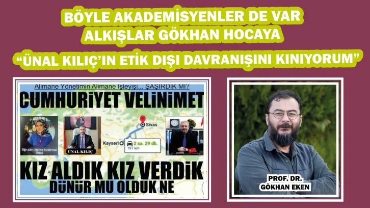 Böyle Akademisyenler de Var! Eken: 'Ünal Kılıç'ın Bu Etik Dışı Davranışını Şiddetle Kınıyorum”