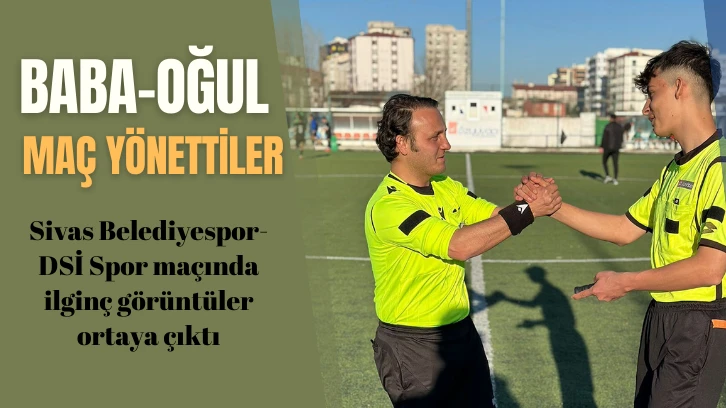Baba-Oğul Maç Yönettiler