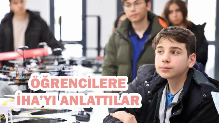 Öğrencilere  İHA’yı Anlattılar