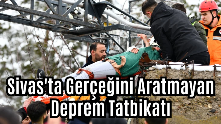 Sivas'ta Gerçeğini Aratmayan Deprem Tatbikatı 