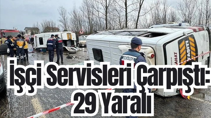 İşçi Servisleri Çarpıştı: 29 Yaralı 