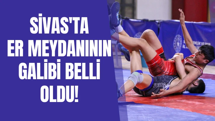 Sivas'ta Er Meydanının Galibi Belli Oldu!