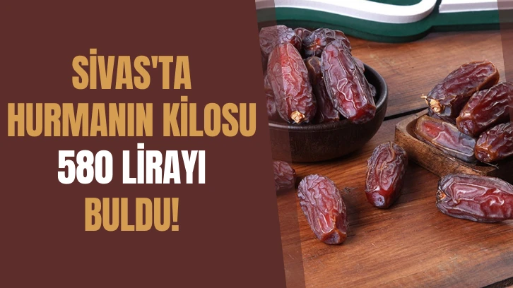 Sivas'ta Hurmanın Kilosu 580 Lirayı Buldu! 