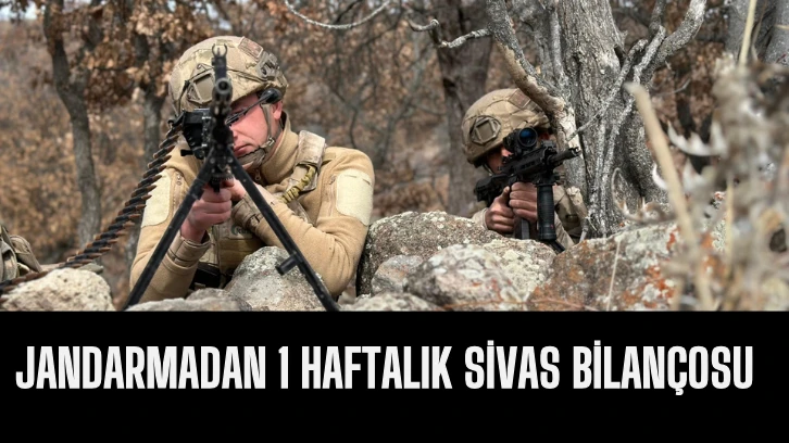 Jandarmadan 1 Haftalık Sivas Bilançosu 
