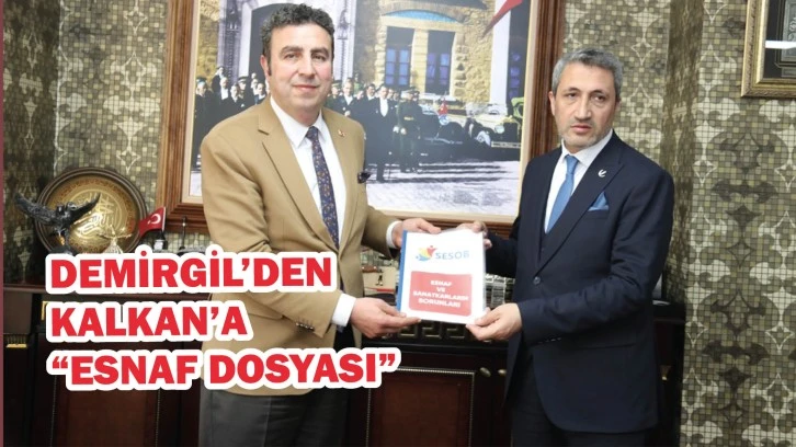 Demirgil’den Kalkan’a 'Esnaf Dosyası'