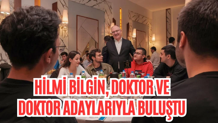 Hilmi Bilgin, Doktor ve Doktor Adaylarıyla Buluştu 