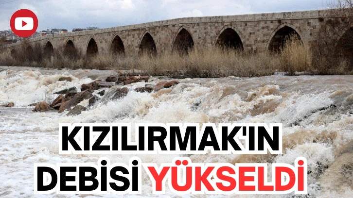 Kızılırmak'ın Debisi Yükseldi