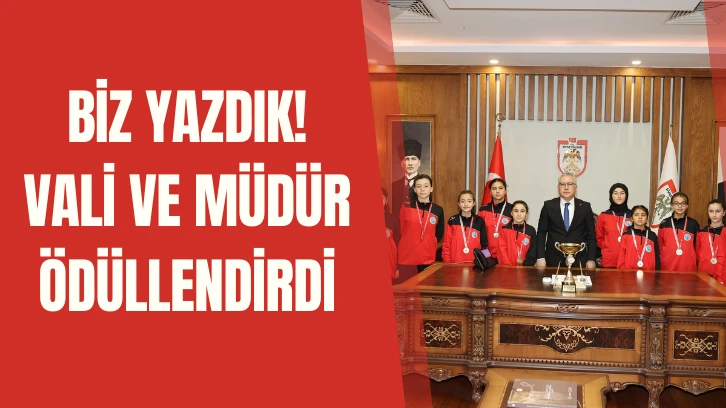 Biz Yazdık! Vali ve Müdür Ödüllendirdi