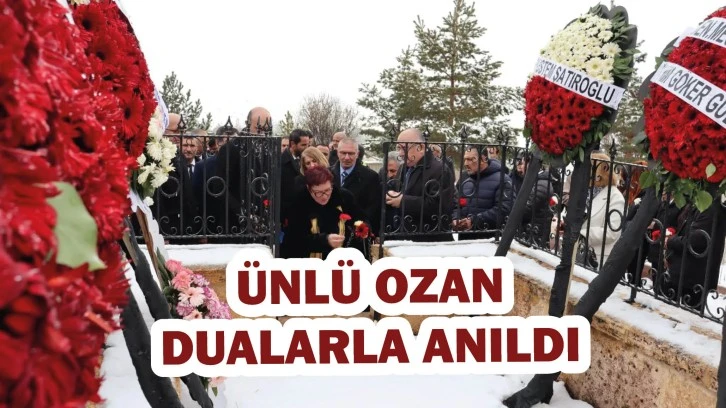 Ünlü Ozan Dualarla Anıldı 