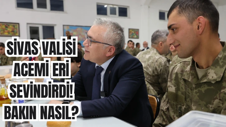 Sivas Valisi Acemi Eri Sevindirdi! Bakın Nasıl?