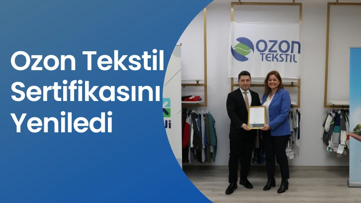 Ozon Tekstil Sertifikasını Yeniledi 