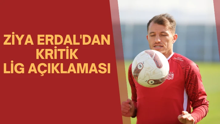 Ziya Erdal'dan Kritik Lig Açıklaması