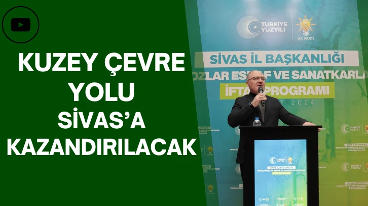 Kuzey Çevre Yolu  Sivas’a Kazandırılacak