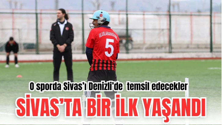 Sivas’ta Bir İlk Yaşandı
