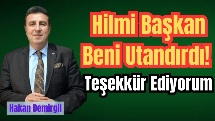 SESOB Başkanı Demirgil: Hilmi Başkan Beni Utandırdı! Teşekkür Ediyorum