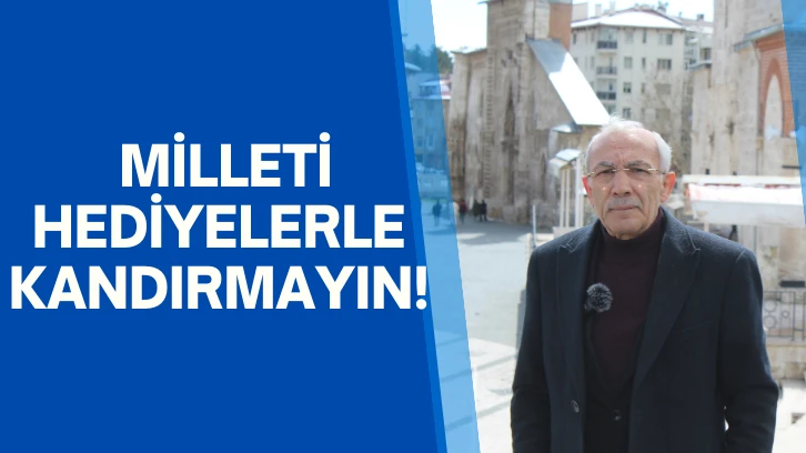 Zeki Kılıç: Milleti Hediyelerle Kandırmayın!