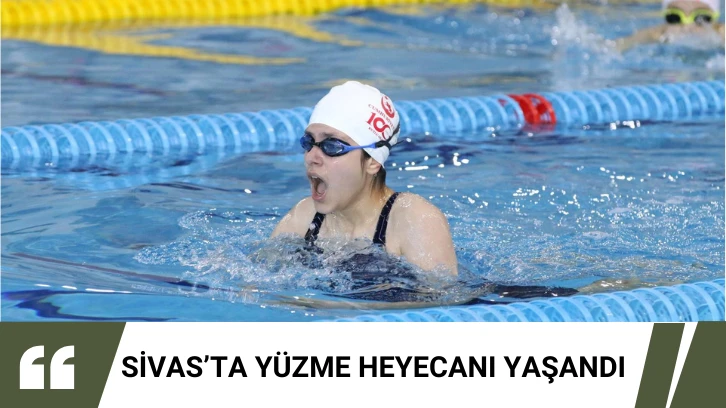 Sivas’ta Yüzme Heyecanı Yaşandı