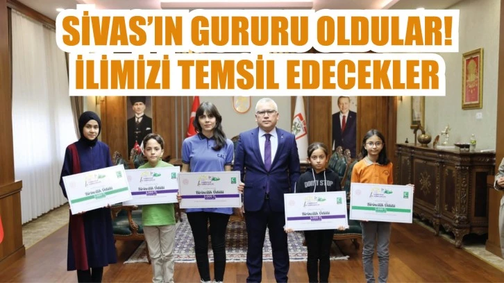 Sivas'ın Gururu Oldular! İlimizi Temsil Edecekler 