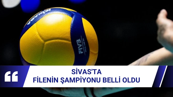 Sivas'ta Filenin Şampiyonu Belli Oldu