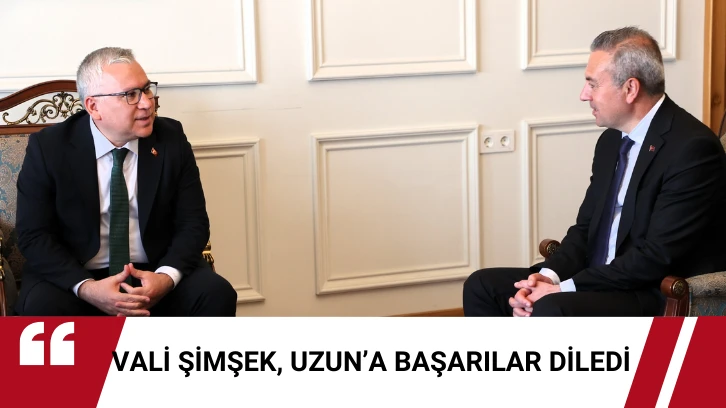 Vali Şimşek, Uzun’a  Başarılar Diledi