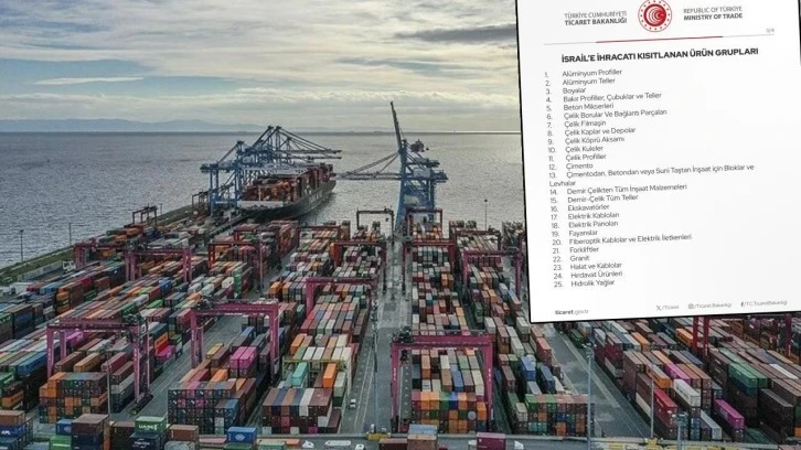 İsrail'e 54 ürün grubunda ihracat kısıtlaması Getirildi 