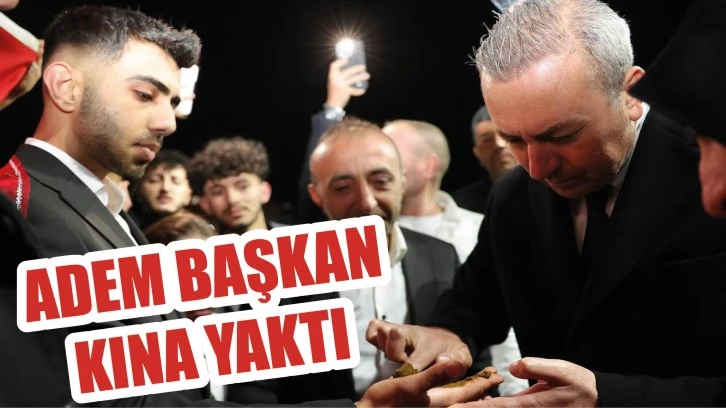 Adem Başkan Kına Yaktı!