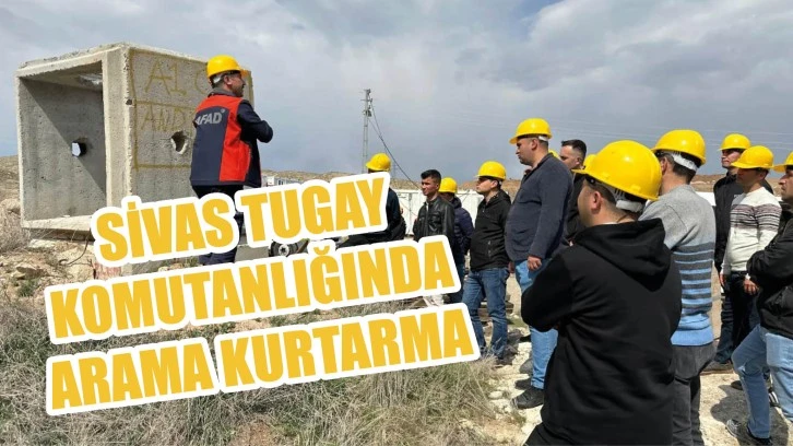 Sivas Tugay Komutanlığında Arama Kurtarma 