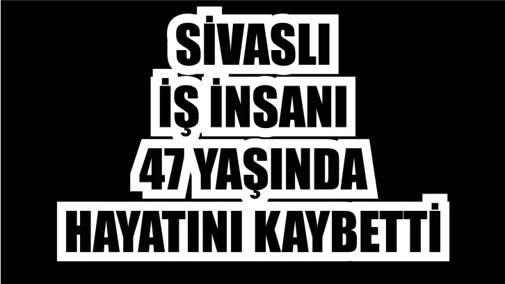 Sivaslı İş İnsanı 47 Yaşında Hayatını Kaybetti