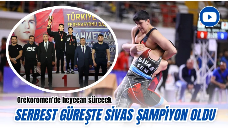 Serbest Güreşte Sivas Şampiyon Oldu