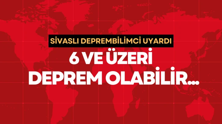 '6 ve Üzeri Deprem OIabilir'