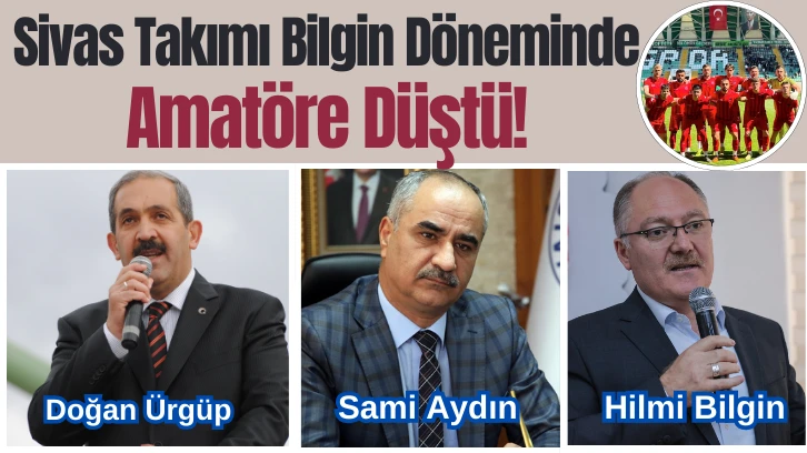Sivas Takımı Bilgin Döneminde Amatöre Düştü! 