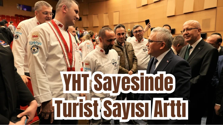 YHT Sayesinde  Turist Sayısı Arttı