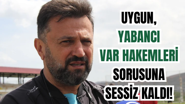 Uygun, Yabancı VAR Hakemleri Sorusuna Sessiz Kaldı!