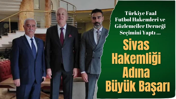 Sivas Hakemliği Adına Büyük Başarı