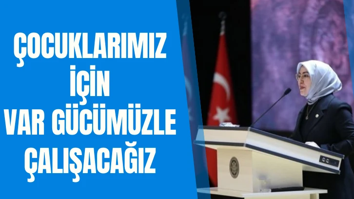 Rukiye Toy: Çocuklarımız İçin Var Gücümüzle Çalışacağız