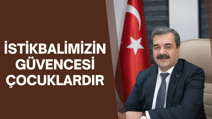İstikbalimizin  Güvencesi Çocuklardır